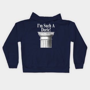 I'm Such A Doric - Funny Architecture Kids Hoodie